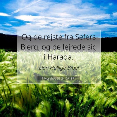 Picture 07 - 4 Mosebog 33:24 DA1871 - Og de rejste fra Sefers Bjerg, og de lejrede sig - Bible Verse Picture