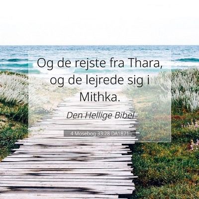Picture 07 - 4 Mosebog 33:28 DA1871 - Og de rejste fra Thara, og de lejrede sig i - Bible Verse Picture