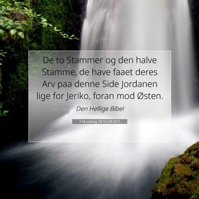 Picture 07 - 4 Mosebog 34:15 DA1871 - De to Stammer og den halve Stamme, de have faaet - Bible Verse Picture