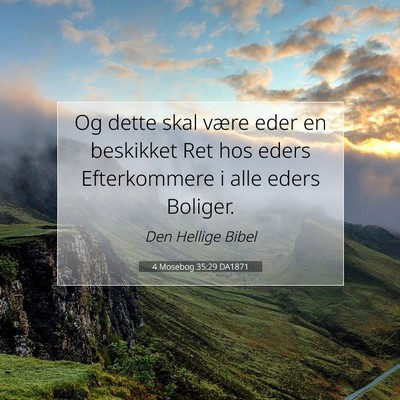 Picture 07 - 4 Mosebog 35:29 DA1871 - Og dette skal være eder en beskikket Ret hos - Bible Verse Picture