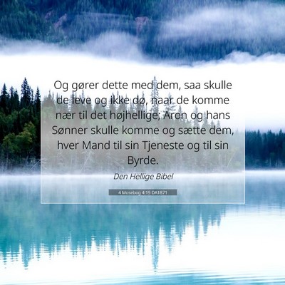 Picture 07 - 4 Mosebog 4:19 DA1871 - Og gører dette med dem, saa skulle de leve og - Bible Verse Picture