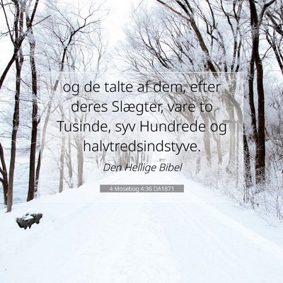 Picture 07 - 4 Mosebog 4:36 DA1871 - og de talte af dem, efter deres Slægter, vare to - Bible Verse Picture