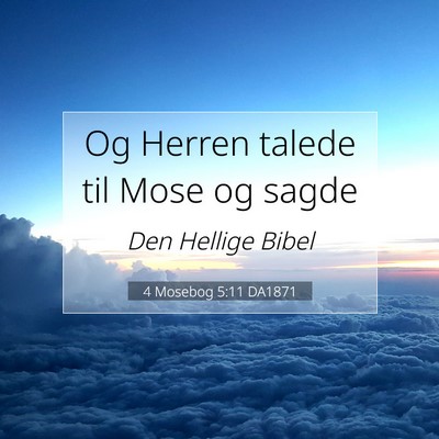 Picture 07 - 4 Mosebog 5:11 DA1871 - Og Herren talede til Mose og - Bible Verse Picture