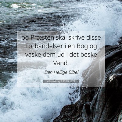 Picture 07 - 4 Mosebog 5:23 DA1871 - og Præsten skal skrive disse Forbandelser i en - Bible Verse Picture
