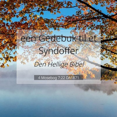 Picture 07 - 4 Mosebog 7:22 DA1871 - een Gedebuk til et - Bible Verse Picture