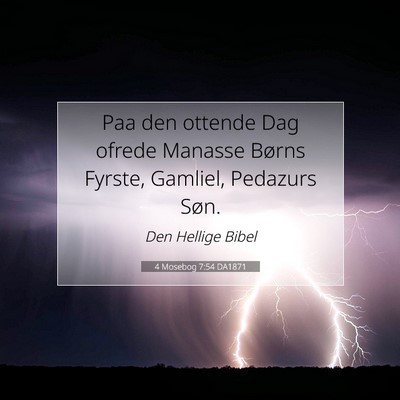 Picture 07 - 4 Mosebog 7:54 DA1871 - Paa den ottende Dag ofrede Manasse Børns Fyrste, - Bible Verse Picture