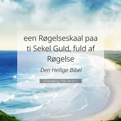 Picture 07 - 4 Mosebog 7:56 DA1871 - een Røgelseskaal paa ti Sekel Guld, fuld af - Bible Verse Picture