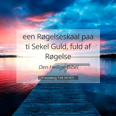 Picture 07 - 4 Mosebog 7:68 DA1871 - een Røgelseskaal paa ti Sekel Guld, fuld af - Bible Verse Picture