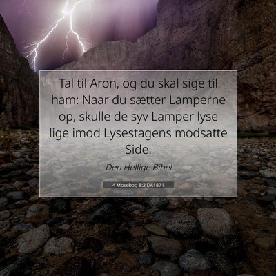 Picture 07 - 4 Mosebog 8:2 DA1871 - Tal til Aron, og du skal sige til ham: Naar du - Bible Verse Picture