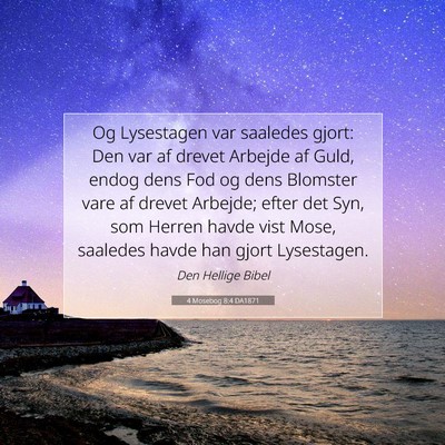 Picture 07 - 4 Mosebog 8:4 DA1871 - Og Lysestagen var saaledes gjort: Den var af - Bible Verse Picture