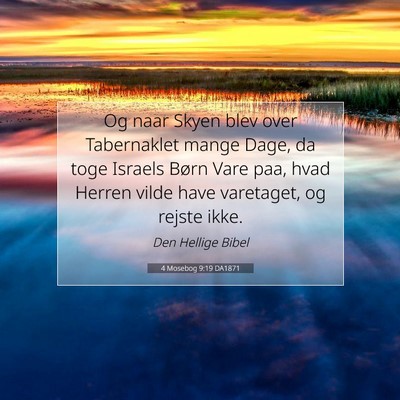 Picture 07 - 4 Mosebog 9:19 DA1871 - Og naar Skyen blev over Tabernaklet mange Dage, - Bible Verse Picture