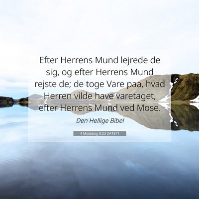 Picture 07 - 4 Mosebog 9:23 DA1871 - Efter Herrens Mund lejrede de sig, og efter - Bible Verse Picture