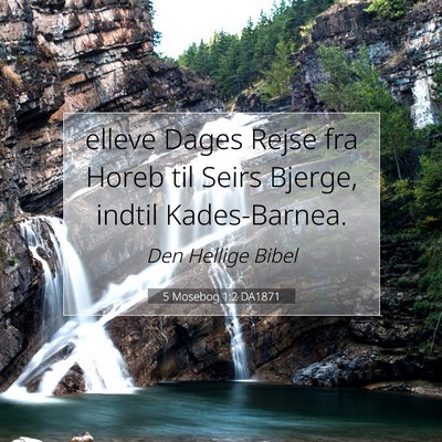 Picture 07 - 5 Mosebog 1:2 DA1871 - elleve Dages Rejse fra Horeb til Seirs Bjerge, - Bible Verse Picture