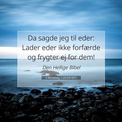 Picture 07 - 5 Mosebog 1:29 DA1871 - Da sagde jeg til eder: Lader eder ikke forfærde - Bible Verse Picture
