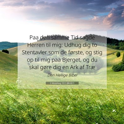 Picture 07 - 5 Mosebog 10:1 DA1871 - Paa den samme Tid sagde Herren til mig: Udhug dig - Bible Verse Picture