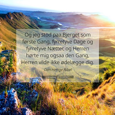 Picture 07 - 5 Mosebog 10:10 DA1871 - Og jeg stod paa Bjerget som første Gang, - Bible Verse Picture