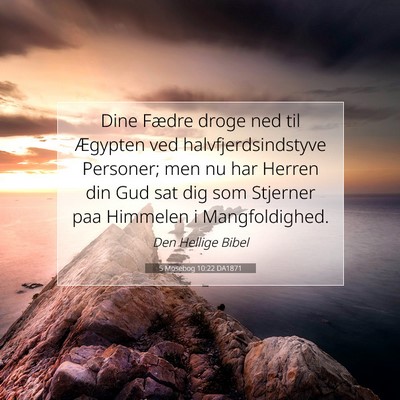 Picture 07 - 5 Mosebog 10:22 DA1871 - Dine Fædre droge ned til Ægypten ved - Bible Verse Picture
