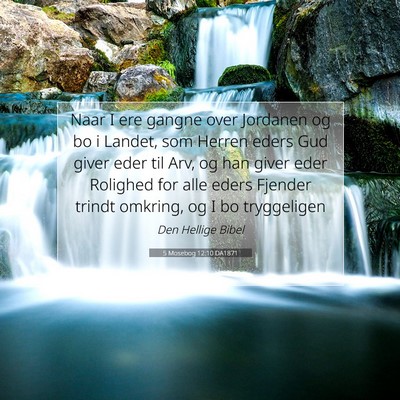 Picture 07 - 5 Mosebog 12:10 DA1871 - Naar I ere gangne over Jordanen og bo i Landet, - Bible Verse Picture