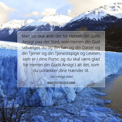 Picture 07 - 5 Mosebog 12:18 DA1871 - Men du skal æde det for Herren din Guds Ansigt - Bible Verse Picture