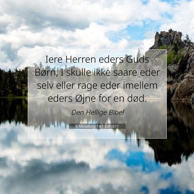 Picture 07 - 5 Mosebog 14:1 DA1871 - Iere Herren eders Guds Børn, I skulle ikke saare - Bible Verse Picture