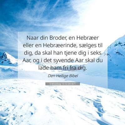 Picture 07 - 5 Mosebog 15:12 DA1871 - Naar din Broder, en Hebræer eller en - Bible Verse Picture