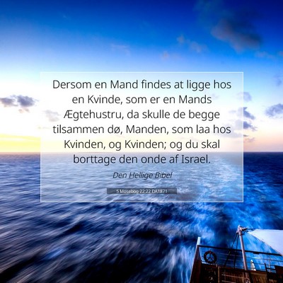 Picture 07 - 5 Mosebog 22:22 DA1871 - Dersom en Mand findes at ligge hos en Kvinde, som - Bible Verse Picture