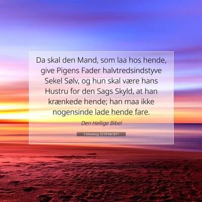 Picture 07 - 5 Mosebog 22:29 DA1871 - Da skal den Mand, som laa hos hende, give Pigens - Bible Verse Picture