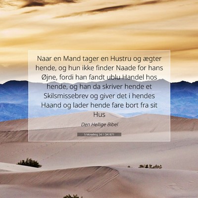 Picture 07 - 5 Mosebog 24:1 DA1871 - Naar en Mand tager en Hustru og ægter hende, og - Bible Verse Picture