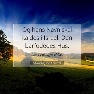 Picture 07 - 5 Mosebog 25:10 DA1871 - Og hans Navn skal kaldes i Israel: Den barfodedes - Bible Verse Picture