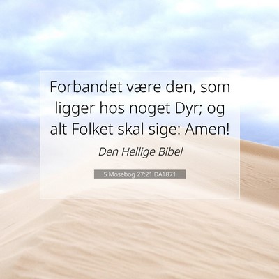 Picture 07 - 5 Mosebog 27:21 DA1871 - Forbandet være den, som ligger hos noget Dyr; og - Bible Verse Picture