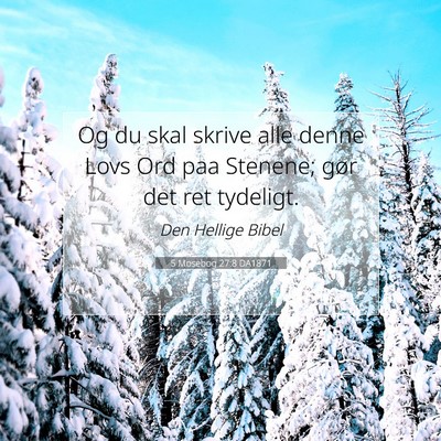 Picture 07 - 5 Mosebog 27:8 DA1871 - Og du skal skrive alle denne Lovs Ord paa - Bible Verse Picture