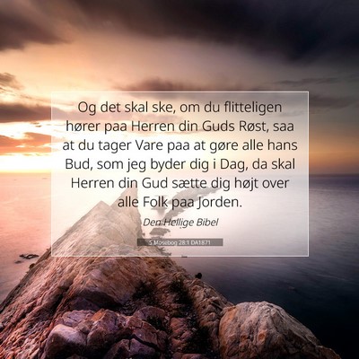 Picture 07 - 5 Mosebog 28:1 DA1871 - Og det skal ske, om du flitteligen hører paa - Bible Verse Picture