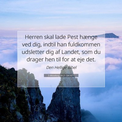 Picture 07 - 5 Mosebog 28:21 DA1871 - Herren skal lade Pest hænge ved dig, indtil han - Bible Verse Picture