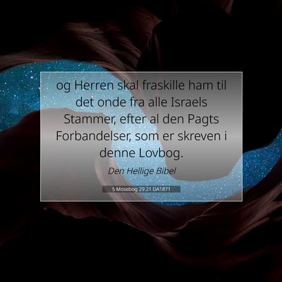 Picture 07 - 5 Mosebog 29:21 DA1871 - og Herren skal fraskille ham til det onde fra - Bible Verse Picture