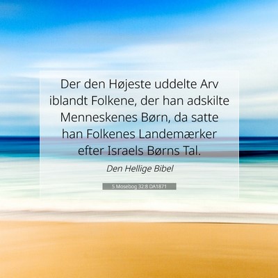 Picture 07 - 5 Mosebog 32:8 DA1871 - Der den Højeste uddelte Arv iblandt Folkene, der - Bible Verse Picture