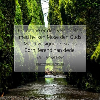 Picture 07 - 5 Mosebog 33:1 DA1871 - Og denne er den Velsignelse, med hvilken Mose den - Bible Verse Picture