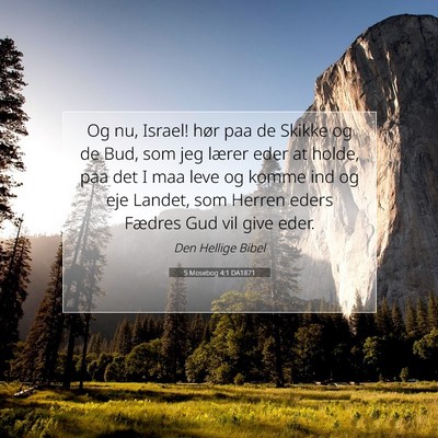 Picture 07 - 5 Mosebog 4:1 DA1871 - Og nu, Israel! hør paa de Skikke og de Bud, som - Bible Verse Picture
