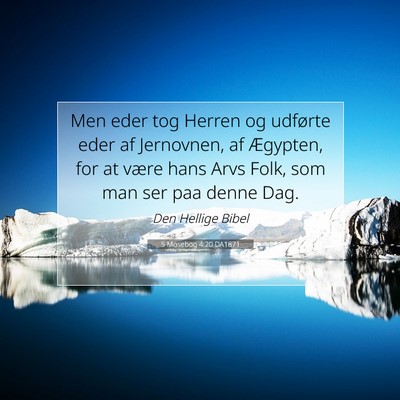 Picture 07 - 5 Mosebog 4:20 DA1871 - Men eder tog Herren og udførte eder af - Bible Verse Picture