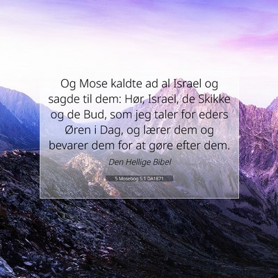 Picture 07 - 5 Mosebog 5:1 DA1871 - Og Mose kaldte ad al Israel og sagde til dem: - Bible Verse Picture