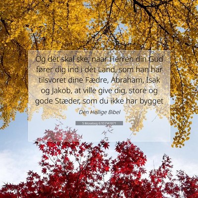 Picture 07 - 5 Mosebog 6:10 DA1871 - Og det skal ske, naar Herren din Gud fører dig - Bible Verse Picture