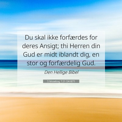 Picture 07 - 5 Mosebog 7:21 DA1871 - Du skal ikke forfærdes for deres Ansigt; thi - Bible Verse Picture