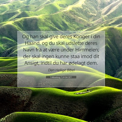 Picture 07 - 5 Mosebog 7:24 DA1871 - Og han skal give deres Konger i din Haand, og du - Bible Verse Picture