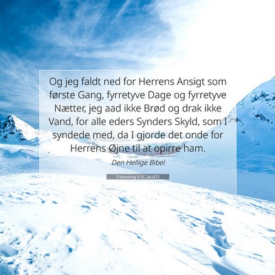 Picture 07 - 5 Mosebog 9:18 DA1871 - Og jeg faldt ned for Herrens Ansigt som første - Bible Verse Picture