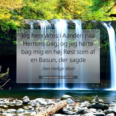 Picture 07 - Aabenbaringen 1:10 DA1871 - Jeg henryktes i Aanden paa Herrens Dag, og jeg - Bible Verse Picture