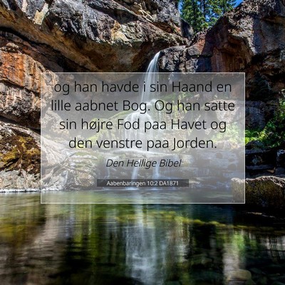 Picture 07 - Aabenbaringen 10:2 DA1871 - og han havde i sin Haand en lille aabnet Bog. Og - Bible Verse Picture