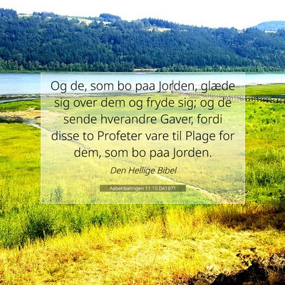 Picture 07 - Aabenbaringen 11:10 DA1871 - Og de, som bo paa Jorden, glæde sig over dem og - Bible Verse Picture