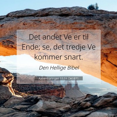 Picture 07 - Aabenbaringen 11:14 DA1871 - Det andet Ve er til Ende; se, det tredje Ve - Bible Verse Picture