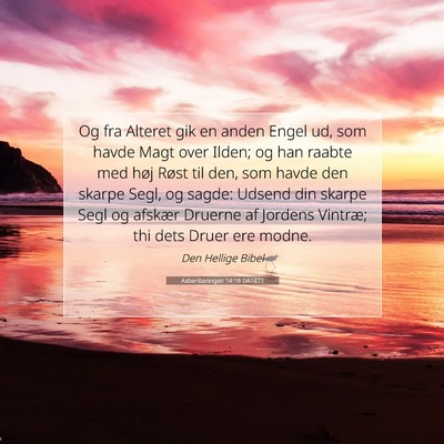 Picture 07 - Aabenbaringen 14:18 DA1871 - Og fra Alteret gik en anden Engel ud, som havde - Bible Verse Picture
