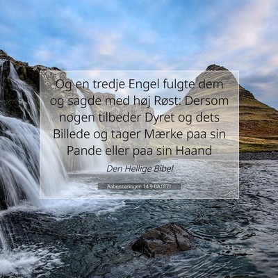 Picture 07 - Aabenbaringen 14:9 DA1871 - Og en tredje Engel fulgte dem og sagde med høj - Bible Verse Picture