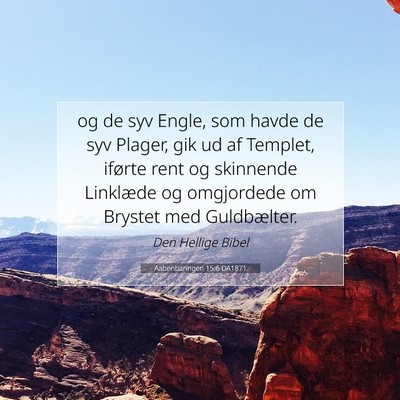 Picture 07 - Aabenbaringen 15:6 DA1871 - og de syv Engle, som havde de syv Plager, gik ud - Bible Verse Picture